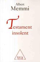 Couverture du livre « Testament insolent » de Memmi-A aux éditions Odile Jacob