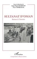 Couverture du livre « Sultanat d'Oman ; retour à l'histoire » de Yves Thoraval et Jean-Paul Charnay aux éditions L'harmattan