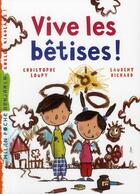 Couverture du livre « Vive les bêtises ! » de Laurent Richard et Christophe Loupy aux éditions Milan