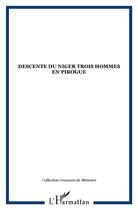 Couverture du livre « Descente Du Niger ; Trois Hommes En Pirogue ; 1946-1947 » de Jean Sauvy aux éditions L'harmattan