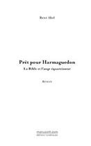 Couverture du livre « Prêt pour harmaguedon ; la bible et l'ange équarisseur » de Rene Abel aux éditions Le Manuscrit