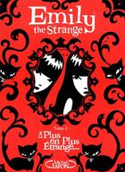 Couverture du livre « Emily the strange Tome 2 ; de plus en plus étrange... » de Rob Reger aux éditions Michel Lafon