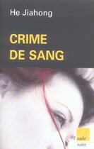 Couverture du livre « Crime de sang » de Jiahong He aux éditions Editions De L'aube