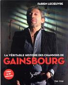 Couverture du livre « La véritable histoire des chansons de Gainsbourg » de Fabien Lecoeuvre aux éditions Hugo Image