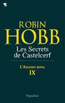 Couverture du livre « L'assassin royal Tome 9 : les secrets de Castelcerf » de Robin Hobb aux éditions Pygmalion