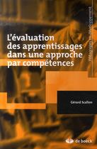 Couverture du livre « L'évaluation des apprentissages dans une approche par compétences » de Gerard Scallon aux éditions De Boeck Superieur