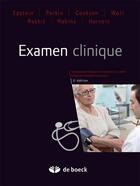 Couverture du livre « Examen clinique ; éléments de sémiologie médicale (4e édition) » de  aux éditions De Boeck Superieur