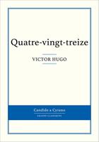 Couverture du livre « Quatre-vingt-treize » de Victor Hugo aux éditions Candide & Cyrano