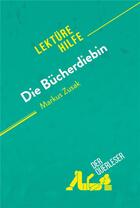 Couverture du livre « Die BÃ¼cherdiebin von Markus Zusak (LektÃ¼rehilfe) : Detaillierte Zusammenfassung, Personenanalyse und Interpretation » de Der Querleser aux éditions Derquerleser.de