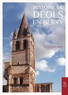 Couverture du livre « Histoire de Déols en Berry » de Didier Dubant aux éditions Editions Sutton