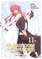 Couverture du livre « Classroom for heroes t.11 » de Shin Araki et Haruyuki Morisawa et Koara Kishida aux éditions Bamboo