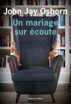 Couverture du livre « Un mariage sur écoute » de John Jay Osborn aux éditions Editions De L'olivier