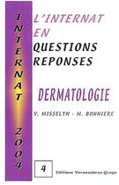 Couverture du livre « L'internat en questions réponses ; dermatologie » de M. Bonniere et V. Misselyn aux éditions Vernazobres Grego