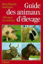 Couverture du livre « Guide des animaux d'élevage ; 250 races en couleurs » de Hinrich Sambraus Han aux éditions Eugen Ulmer