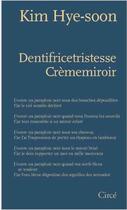 Couverture du livre « Dentifricetristesse crèmemiroir » de Kim Hye-Soon aux éditions Circe