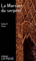 Couverture du livre « La morsure du serpent » de Gabriel Vinet aux éditions Liv'editions
