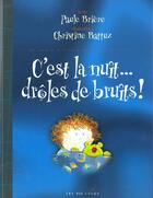Couverture du livre « C'Est La Nuit... Droles De Bruits ! » de Briere/Battuz aux éditions 400 Coups