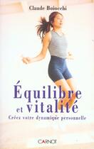 Couverture du livre « Equilibre Et Vitalite, Creez Votre Dynamique Personnelle » de Claude Boiocchi aux éditions Carnot