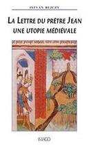 Couverture du livre « La lettre du prêtre Jean ; une utopie médiévale » de Istuan Bejczy aux éditions Imago