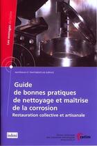 Couverture du livre « Guide de bonnes pratiques de nettoyage et maîtrise de la corrosion : restauration collective et artisanale (Matériaux et traitements de surface, 2B52) » de Jacques Leitao et Jean Reby et Christophe Hermon aux éditions Cetim