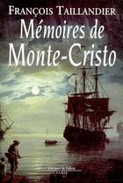 Couverture du livre « Memoires de monte-cristo » de Francois Taillandier aux éditions Fallois