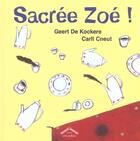 Couverture du livre « Sacrée Zoé ! » de De Kockere Geert aux éditions Circonflexe
