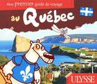 Couverture du livre « Mon premier guide de voyage au Québec » de Christine Ouin aux éditions Ulysse