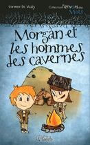 Couverture du livre « Morgan et les hommes des cavernes » de Corinne De Vailly aux éditions Goelette