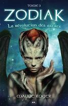 Couverture du livre « Zodiak t.3 ; la révolution des astres » de Maude Royer aux éditions Editions Ada