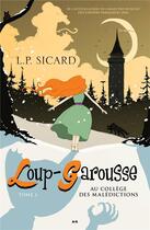 Couverture du livre « Loup-garousse Tome 1 ; au collège des malédictions » de Louis-Pier Sicard aux éditions Ada