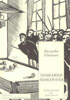 Couverture du livre « Diableries moscovites » de Alexandre Tchaianov aux éditions Interferences