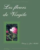 Couverture du livre « Les fleurs de virgile » de Solange Maillat et Jean Maillat aux éditions Le Sureau