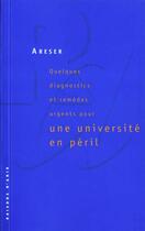 Couverture du livre « Quelques diagnostics et remedes urgents pour une universite en peril » de Areser aux éditions Raisons D'agir