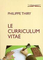 Couverture du livre « Le curriculum vitae » de Thiry Philippe aux éditions Editions Namuroises