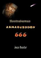 Couverture du livre « Nostradamus ARMAGEDDON » de Bendor Jean aux éditions Lulu