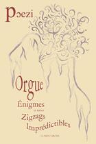 Couverture du livre « Poésie, orgue, énigmes et autres zigzags imprédictibles » de Claude Giroux aux éditions Editions Privees Claude Giroux