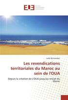 Couverture du livre « Les revendications territoriales du maroc au sein de l'oua » de Benramdan Larbi aux éditions Editions Universitaires Europeennes