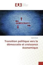 Couverture du livre « Transition politique vers la democratie et croissance economique » de Salah Ahmed aux éditions Editions Universitaires Europeennes