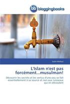 Couverture du livre « L'islam n'est pas forcement...musulman! » de Melloul-S aux éditions Bloggingbooks