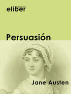 Couverture du livre « Persuasión » de Jane Austen aux éditions Eliber Ediciones