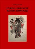 Couverture du livre « Un beau dimanche revolutionnaire » de Balson Patrice aux éditions Librinova