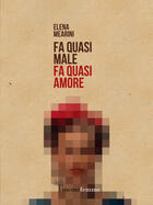 Couverture du livre « Fa quasi male, fa quasi amore » de Elena Mearini aux éditions Epagine