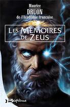 Couverture du livre « Les mémoires de Zeus » de Maurice Druon aux éditions Bragelonne