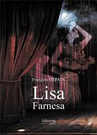 Couverture du livre « Lisa Farnesa » de Francois Depain aux éditions Verone