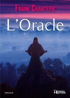 Couverture du livre « L'Oracle » de Frank Chantepie aux éditions Evidence Editions