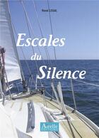 Couverture du livre « Escales du silence » de Rene Legal aux éditions Airelle