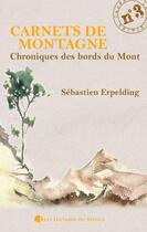 Couverture du livre « Carnet de montagne n 3 - chroniques des bords du mont » de Erpelding Sebastien aux éditions Editions Du Refuge