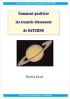 Couverture du livre « Comment positiver les transits dissonants de Saturne » de Patrick Giani aux éditions Jupitair