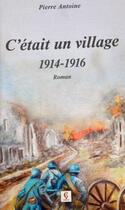 Couverture du livre « C'était un village » de Pierre Antoine aux éditions C Cedille