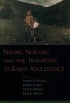 Couverture du livre « Nature, Nurture, and the Transition to Early Adolescence » de Stephen A Petrill aux éditions Oxford University Press Usa